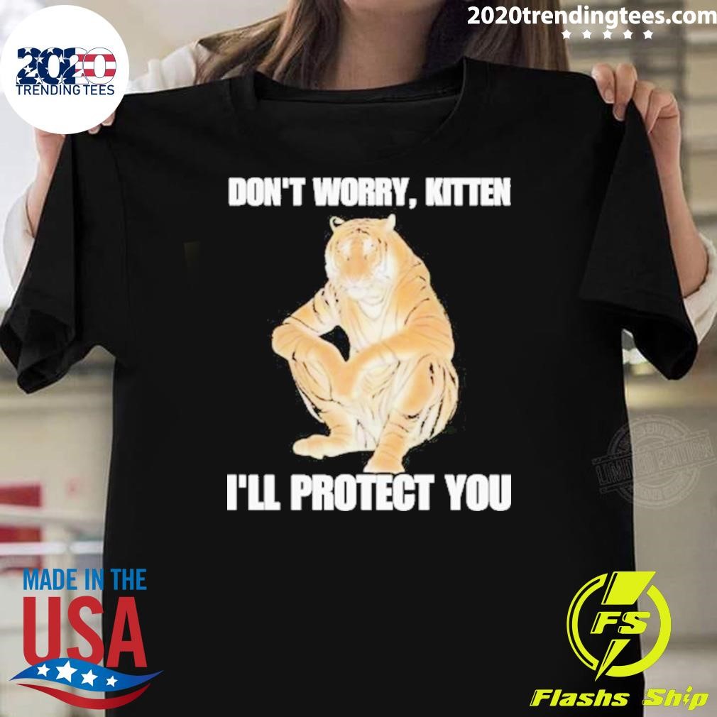 Awesome I’ll Protect You Kitten Cringey 2024 T-shirt