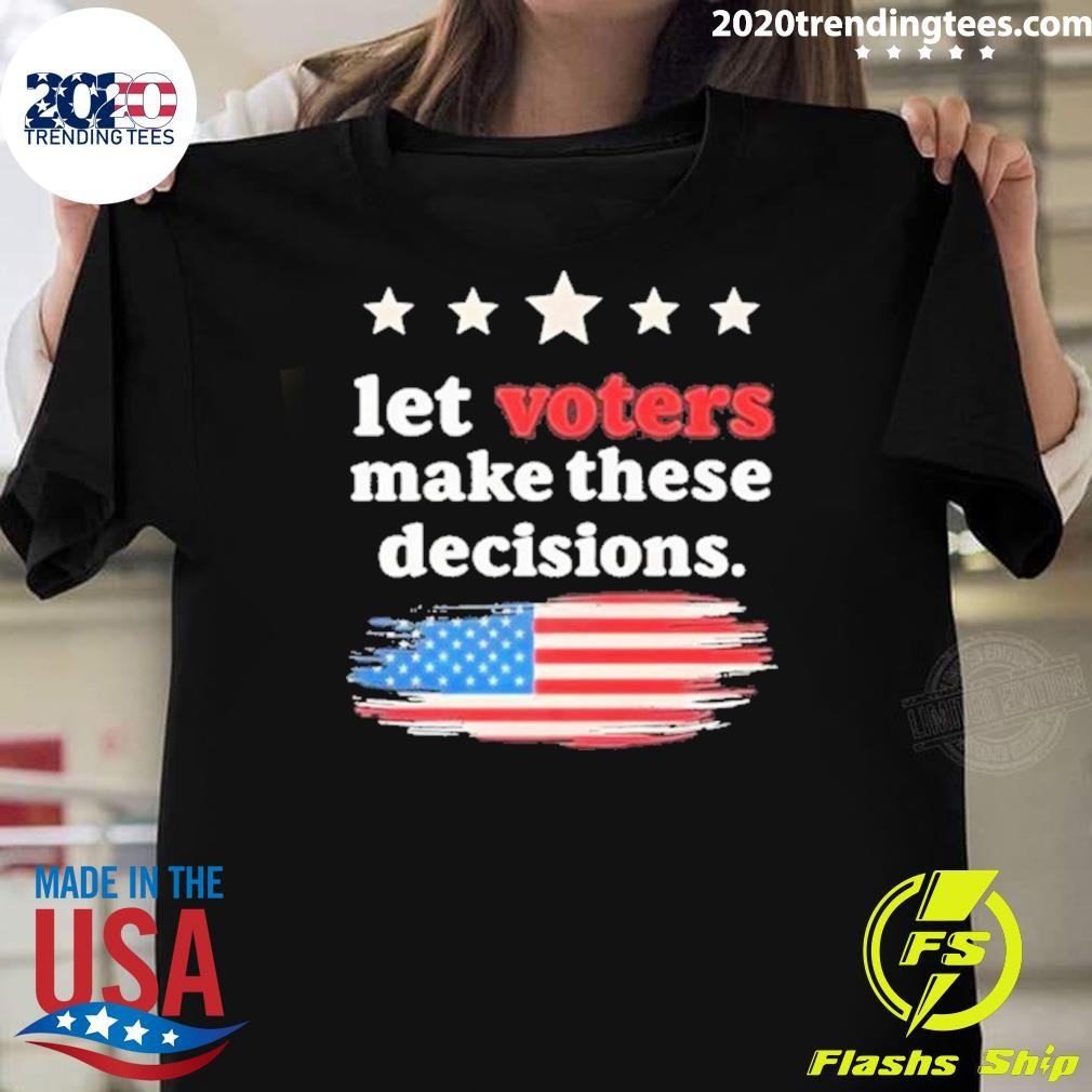 Awesome Let Voters Make These Decisions Election Voting Vance T-Shirt