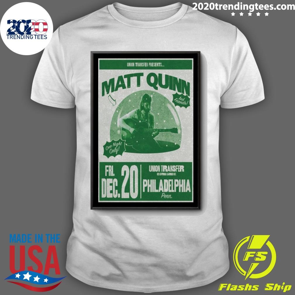 Awesome Matt Quinn Dec 20 2024 Union Transfer in Philadelphia PA T-shirt