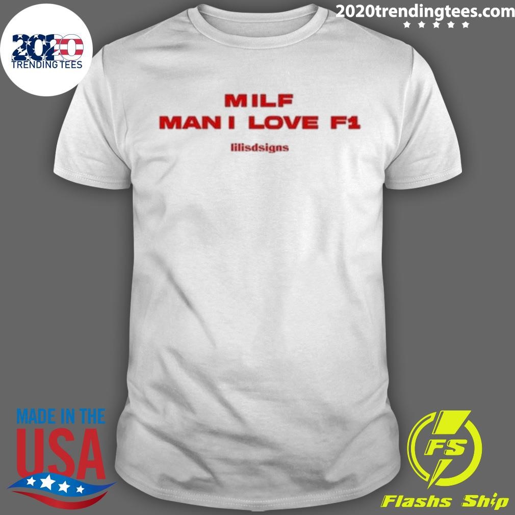 Awesome Milf Man I Love F1 2024 T-shirt