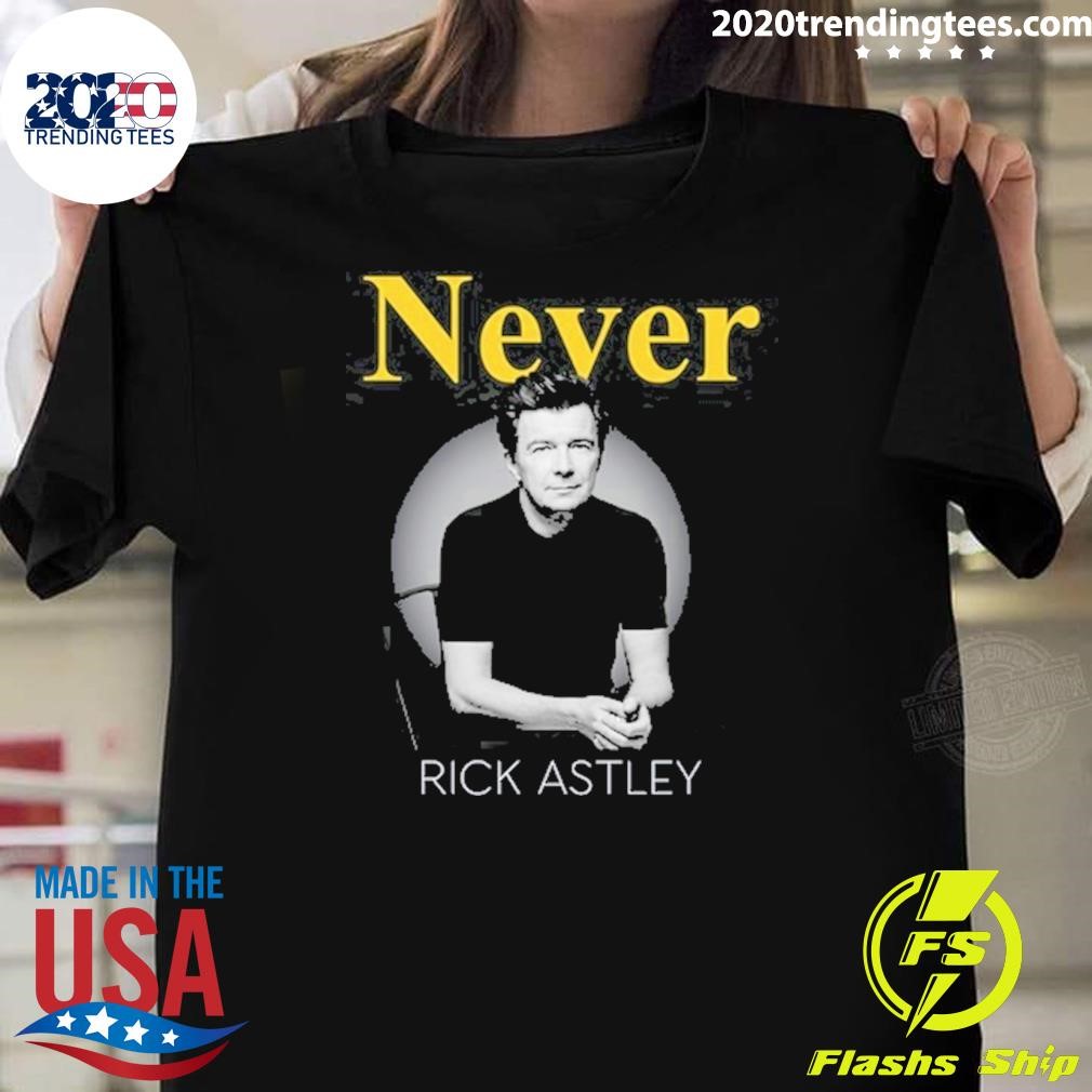 Awesome Never Rick Astley 2024 T-shirt