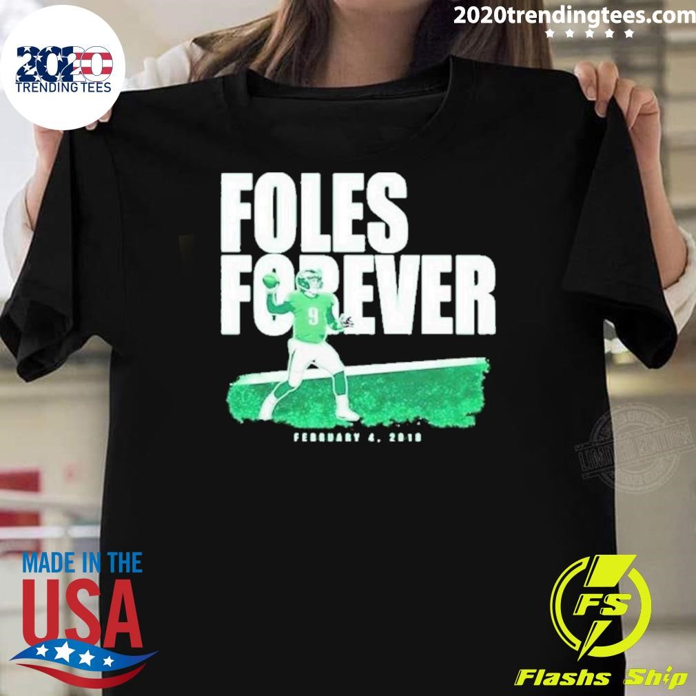 Awesome Philadelphia Eagles Nick Foles Forever 2024 T-shirt