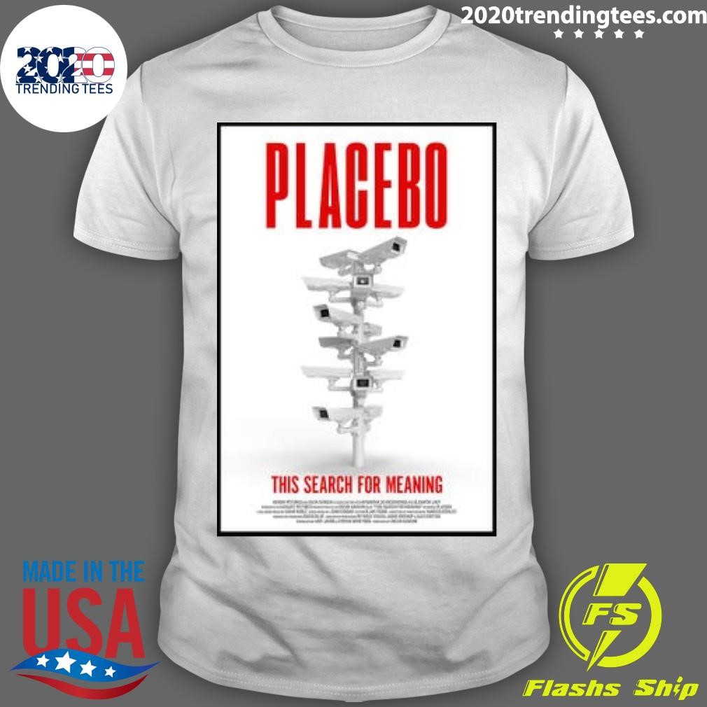 Awesome Placebo This Search For Meaning 2024 T-shirt