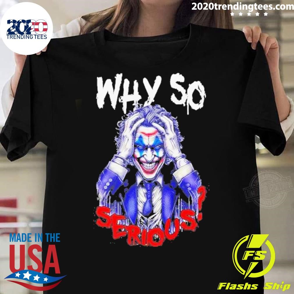 Awesome The Joker Why So Serious 2024 T-shirt