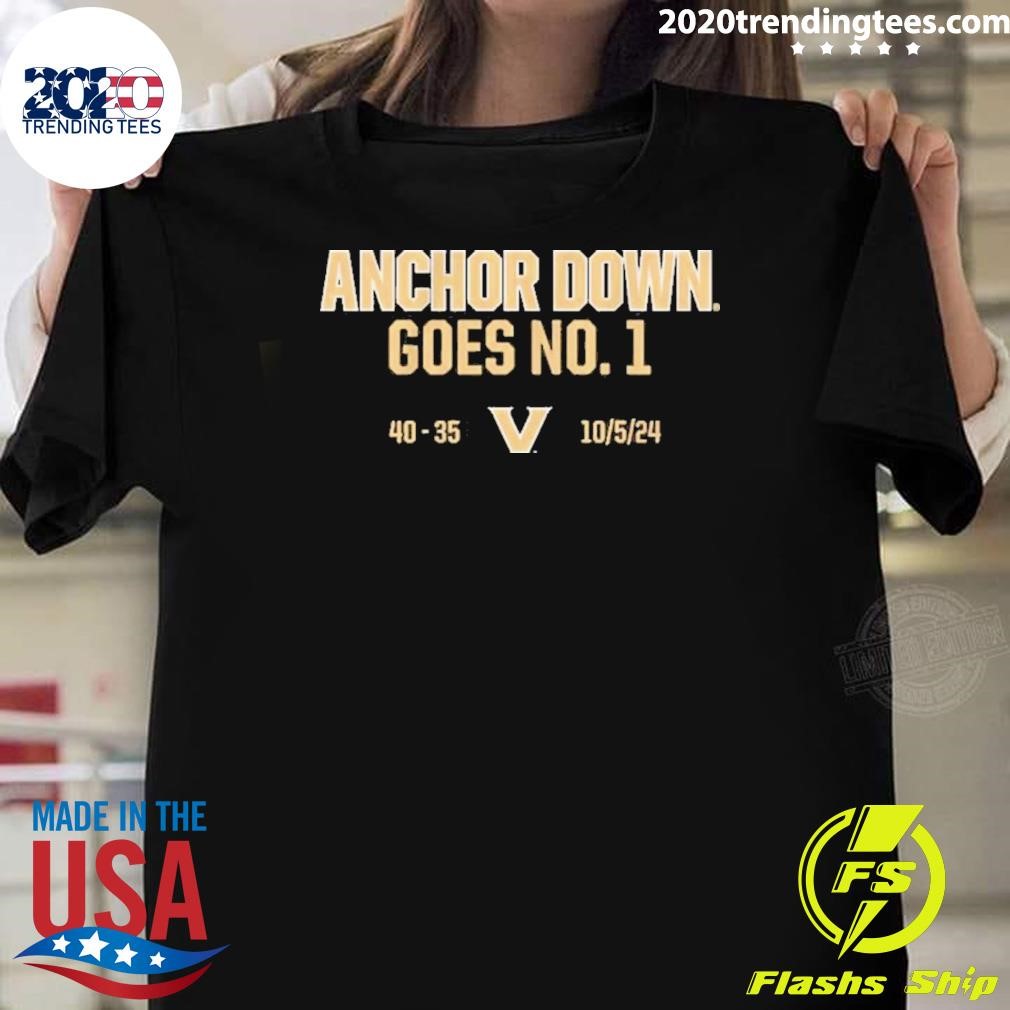 Awesome Vanderbilt Commodores Anchor Down Goes No. 1 2024 T-shirt