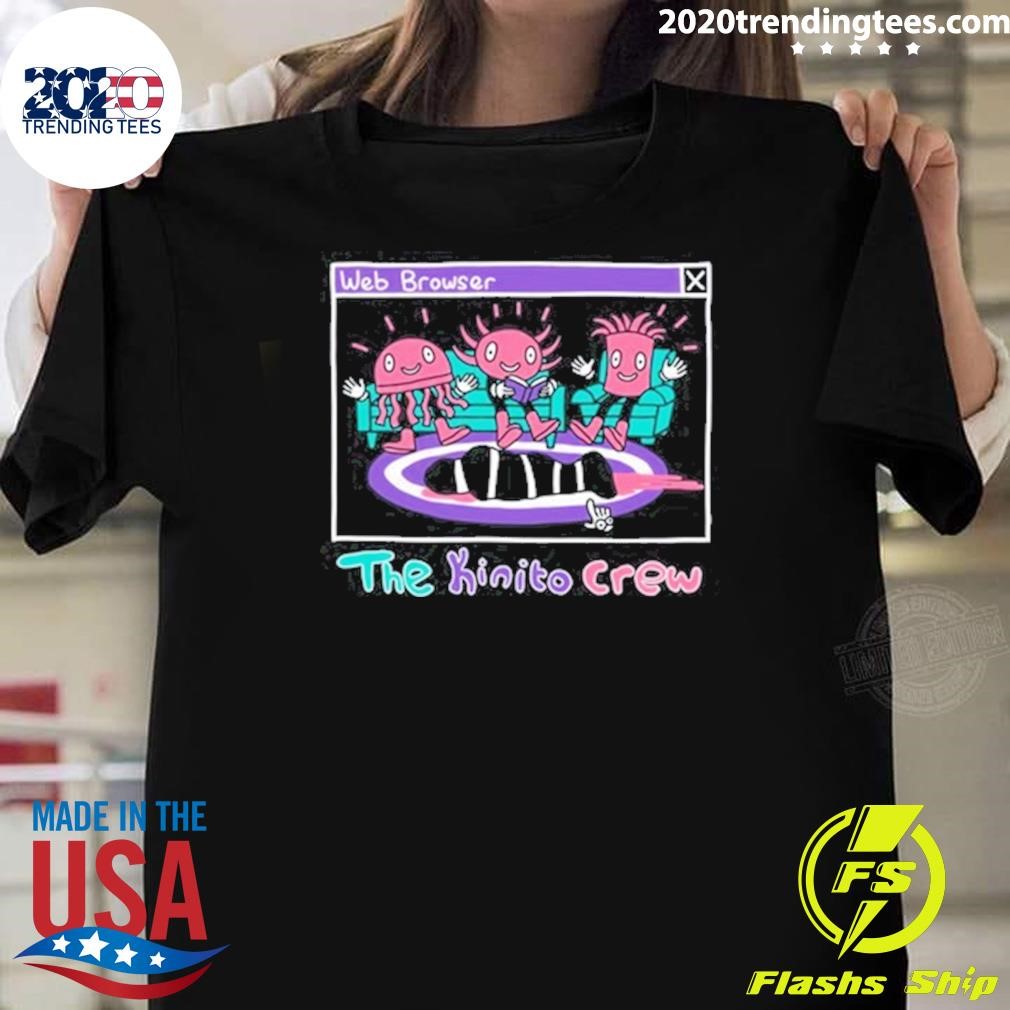 Awesome Web Browser The Kinito Crew T-shirt