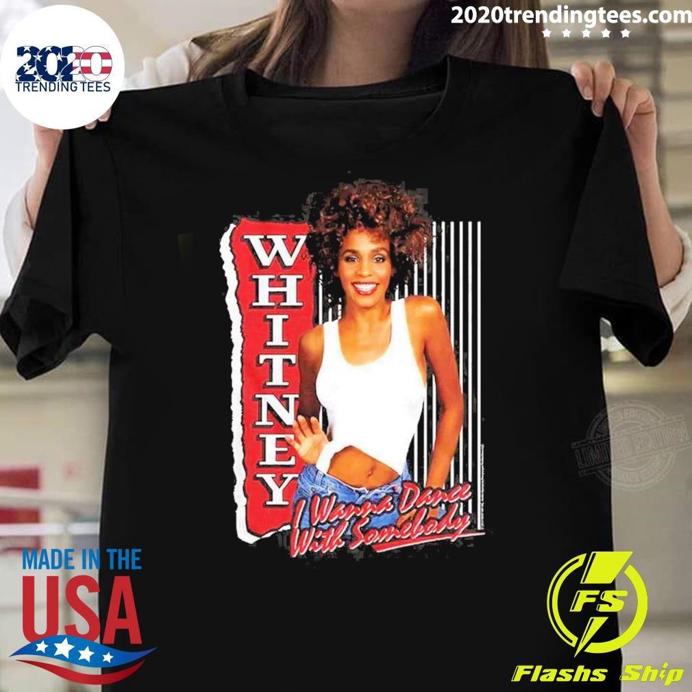 Awesome Whitney Houston I Wanna Dance With Somebody T-shirt