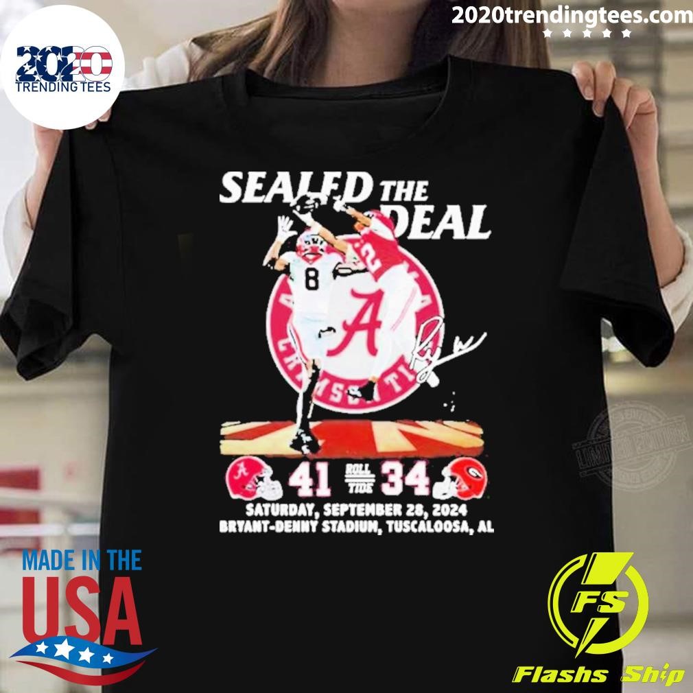 Best Alabama Crimson Tide Sealed The Deal Roll Tide 41-34 2024 T-shirt