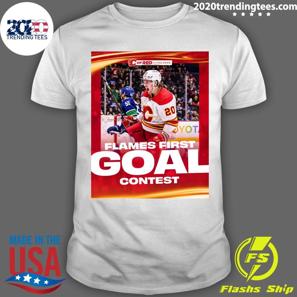 Best Cof Red Lives Here Flames First Goal Contest T-Shirt