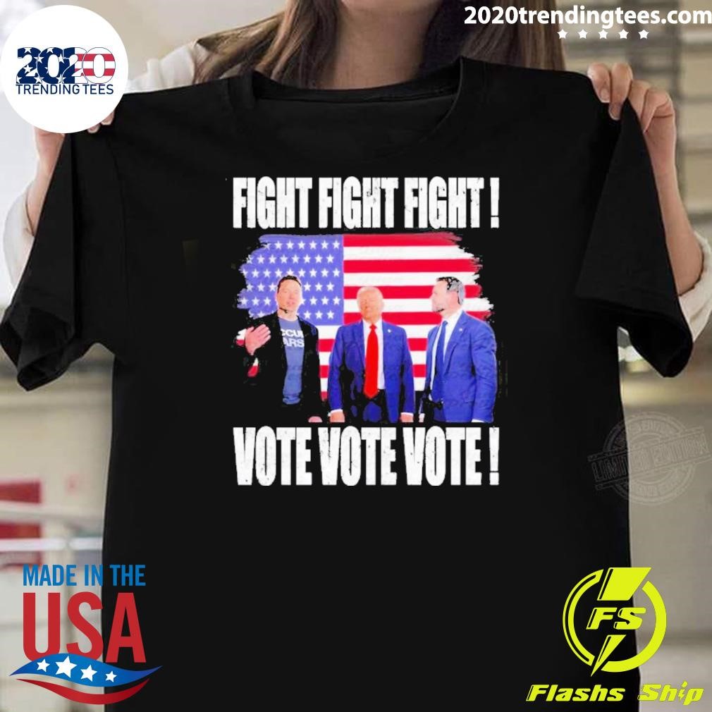 Best Fight Fight Fight Vote Vote Vote Elon Musk Trump 2024 T-Shirt