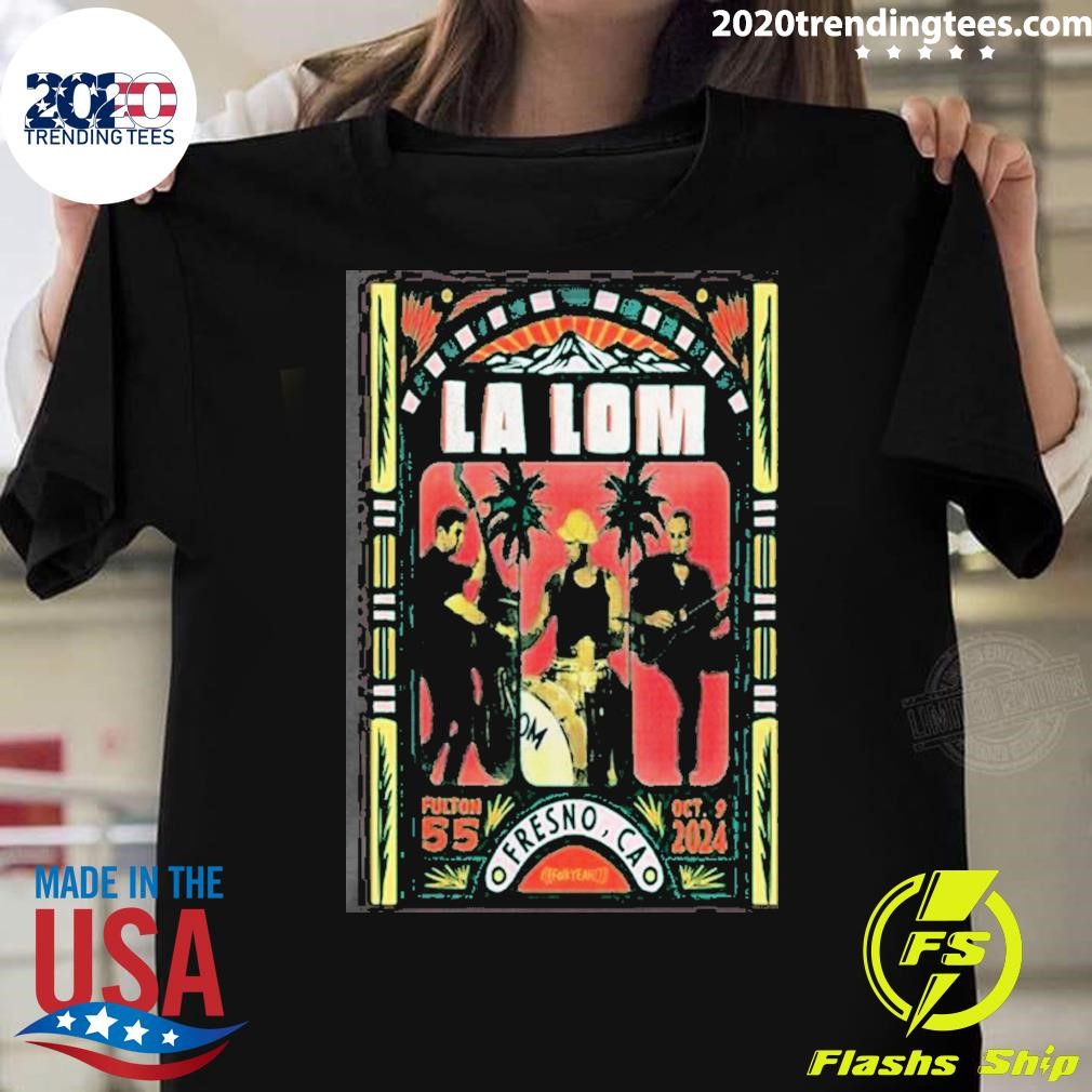 Best Funny La Lom Fulton 55 Fresno Ca October 9 2024 Poster T-shirt