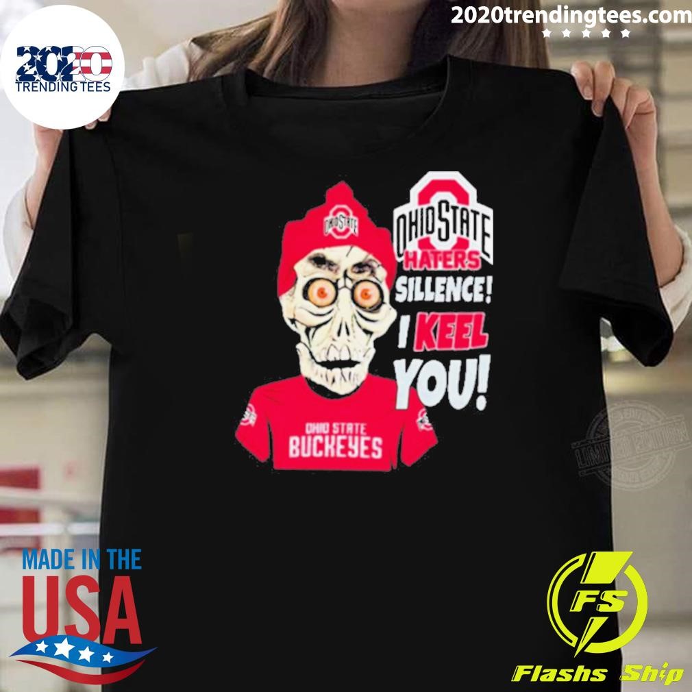 Best Jeff Dunham Ohio State Buckeyes Haters Silences! I Keel Yous! 2024 T-shirt