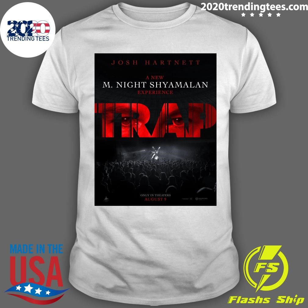 Best Josh Hartnett A New M. Night Shyamalan Experience Trap Only In Theaters August 9 T-shirt