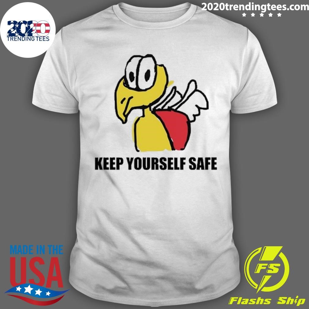 Best Keep Yourself Safe T-shirt