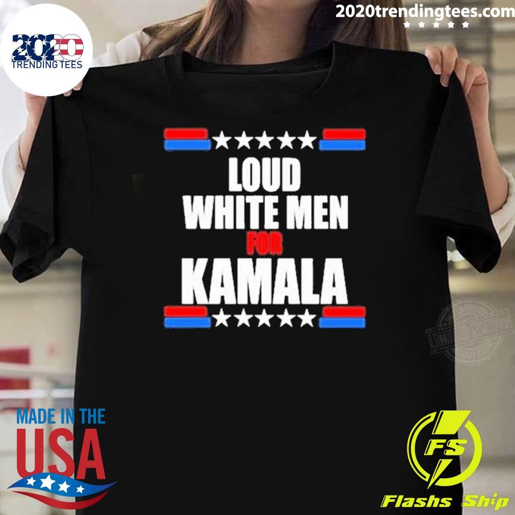 Best Loud White Men For Kamala 2024 T-shirt