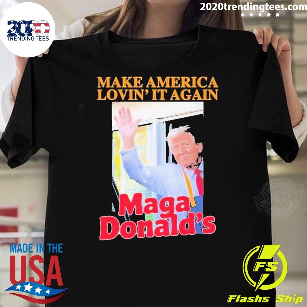 Best Make America Lovin’ It MagaDonald’s 2024 T-shirt