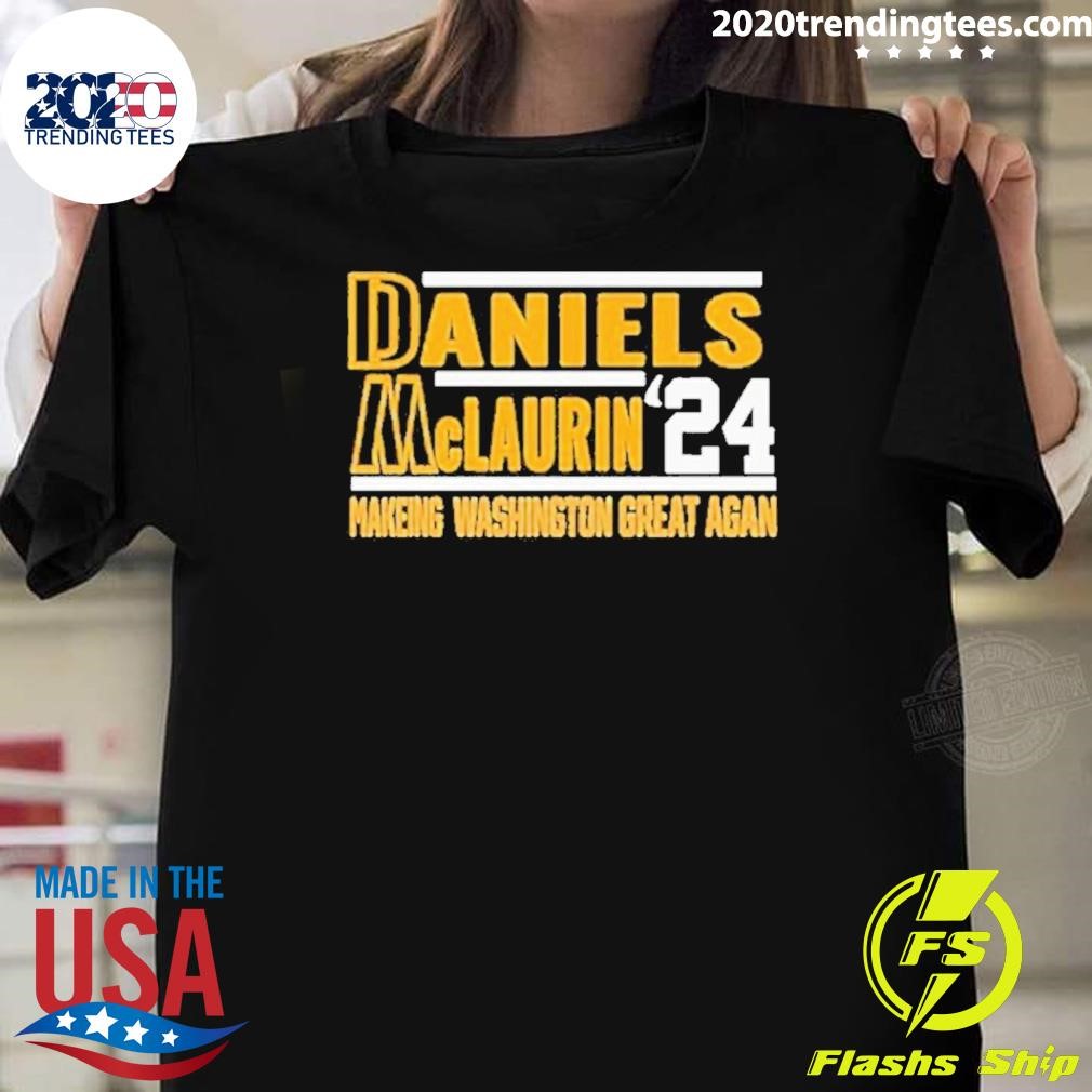 Best Making Washington Great Again Jayden Daniels Mclaurin 2024 T-shirt