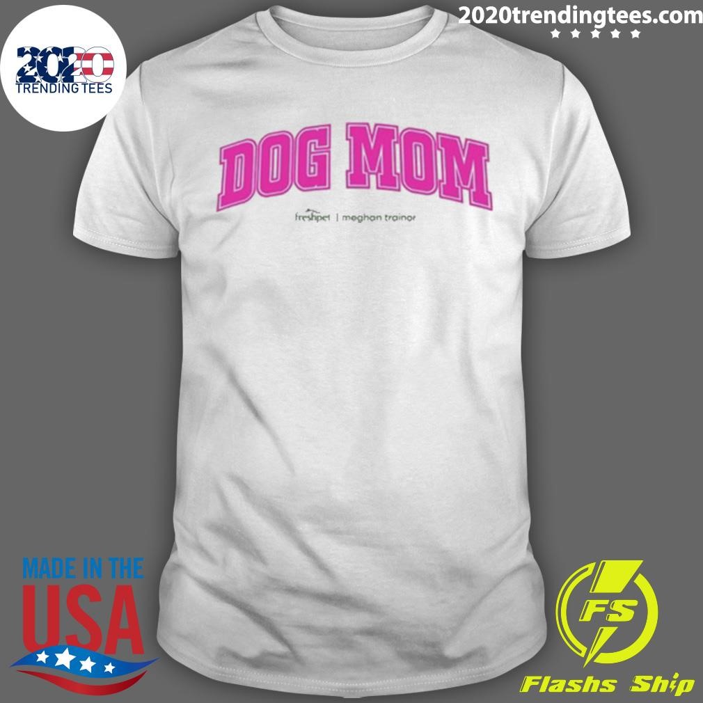 Best Meghan Trainor Dog Mom 2024 T-shirt