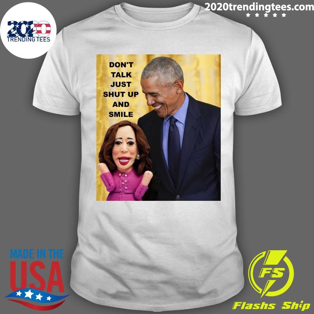 Best Obama And Kamala Don't Talk Just Shut Up And Smile T-shirt