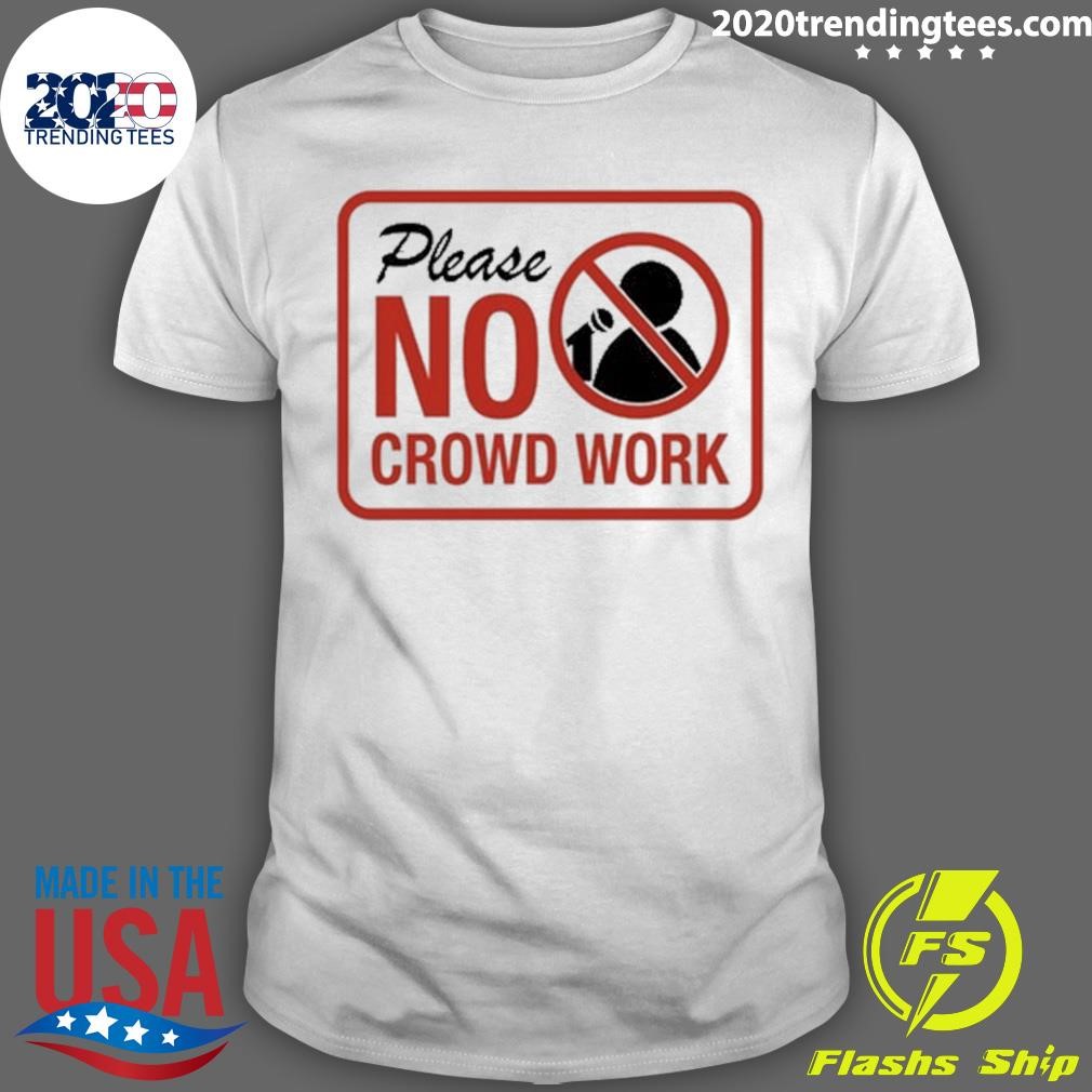 Best Please No Crowd Work 2024 T-shirt