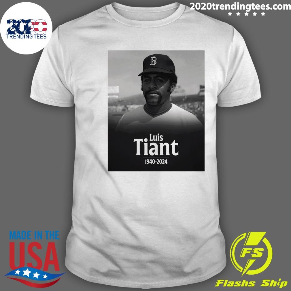 Best Rest In Peace Luis Tiant-red Sox Hall Of Famer And Maine Resident 1940-2024 T-shirt