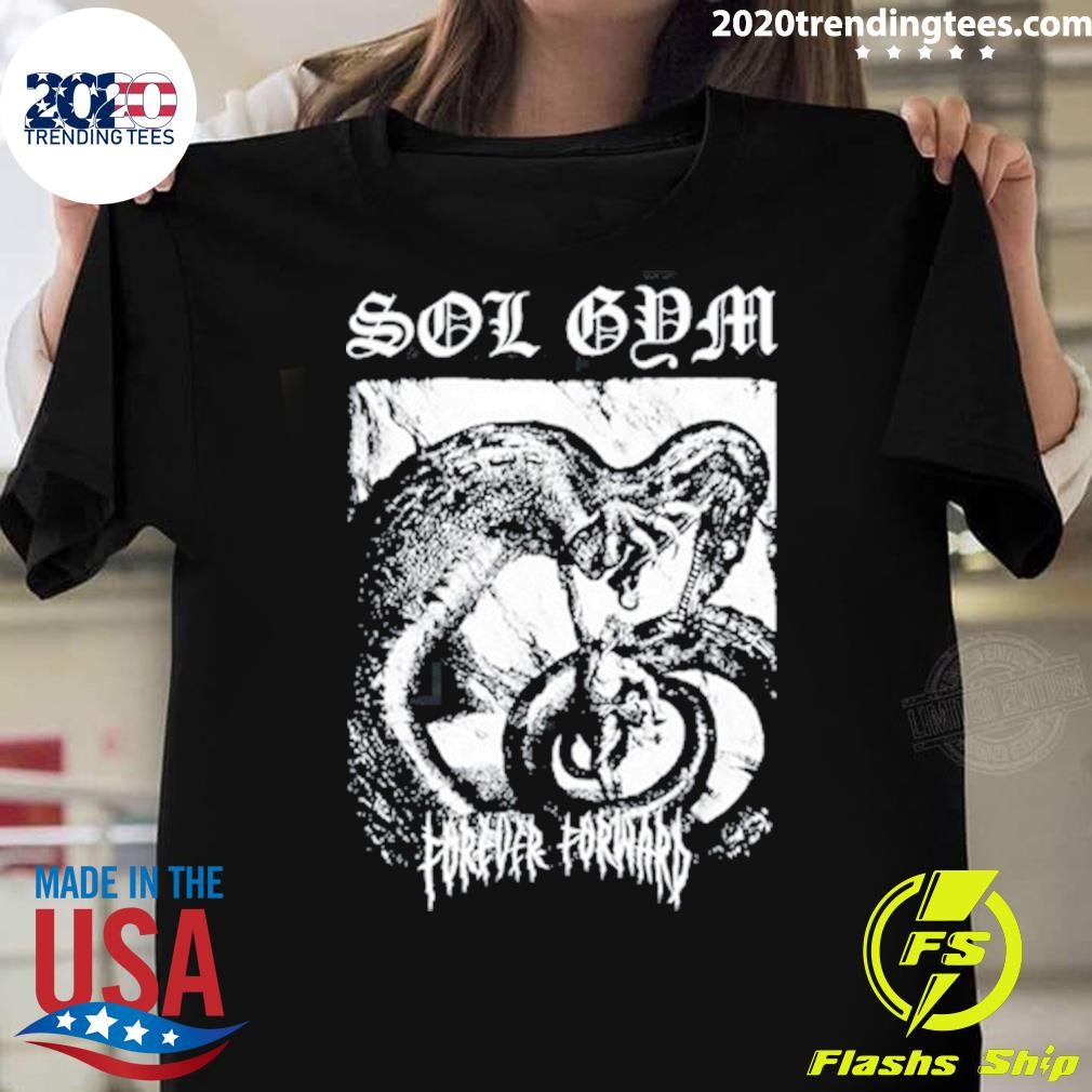 Best Sol Gym Forever Forward T-shirt