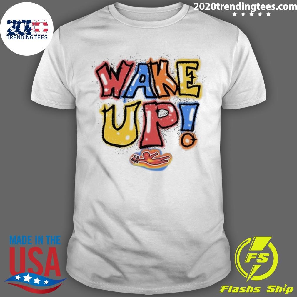 Best Wake up Dreams T-shirt