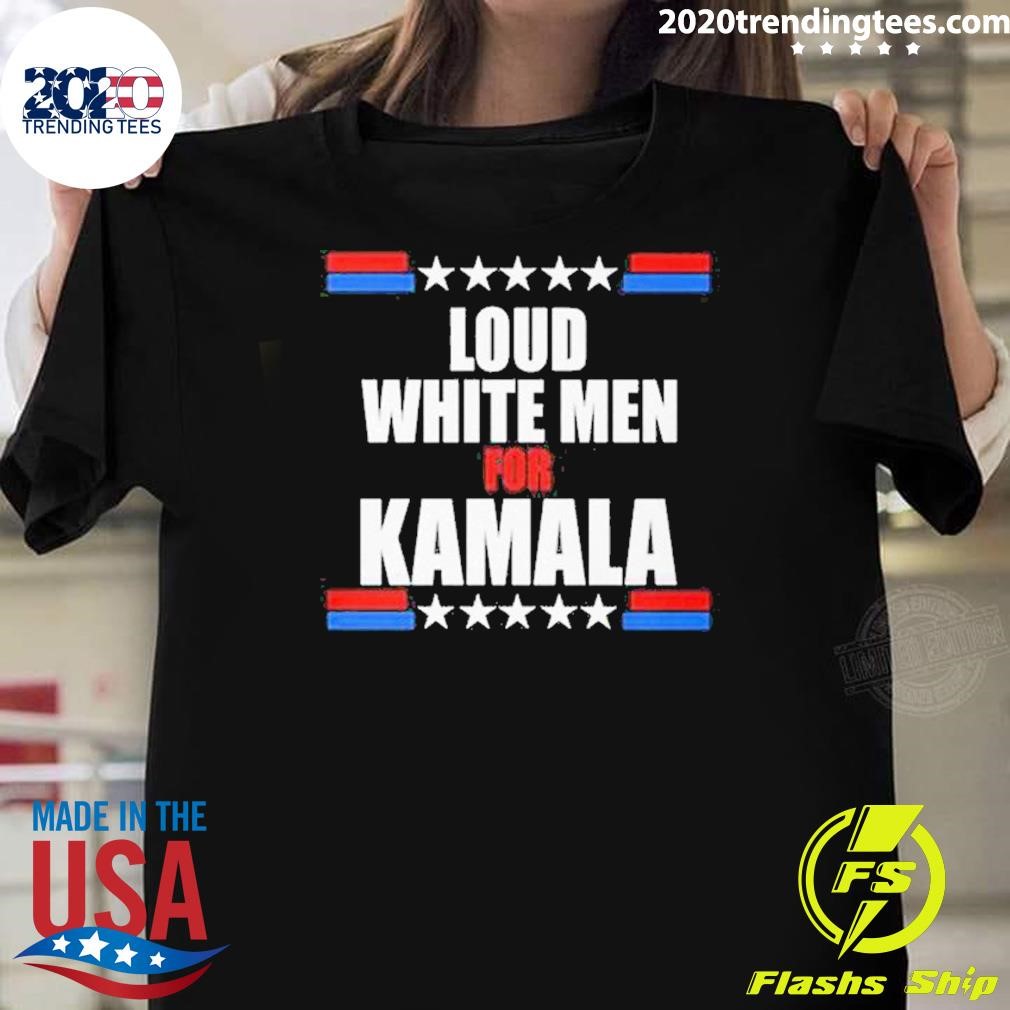 Top Loud White Men For Kamala 2024 T-shirt