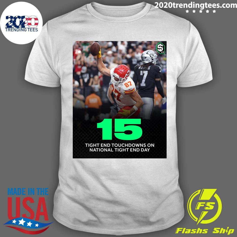 Funny 15 Tight End Touchdowns On National Tight End Day T-shirt