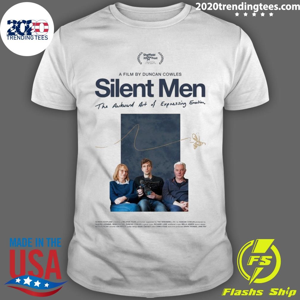 Funny A Film By Duncan Cowles Silent Men The Awkward Art Of Expressing Emotion T-shirt