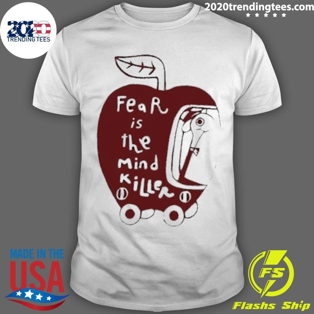 Funny Apple Fear is the Mind Killer T-shirt