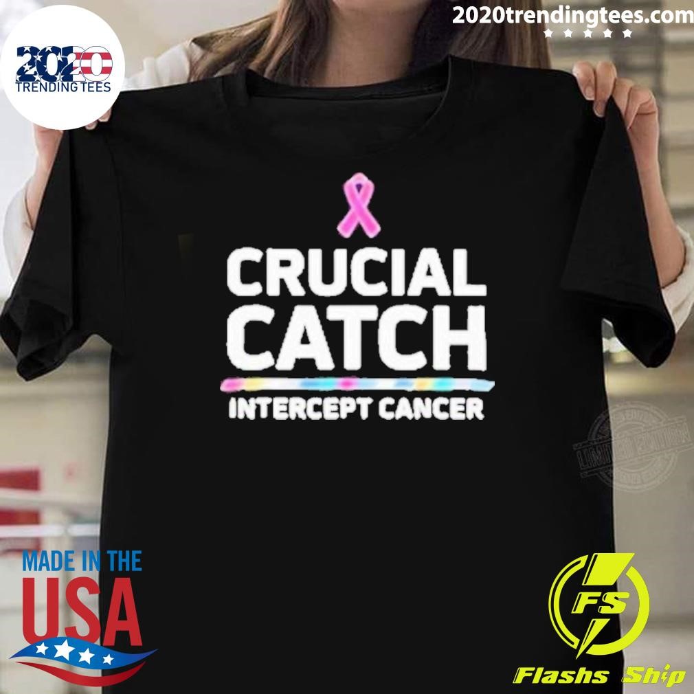 Funny Awareness Crucial Catch Intercept Cancer 2024 T-shirt