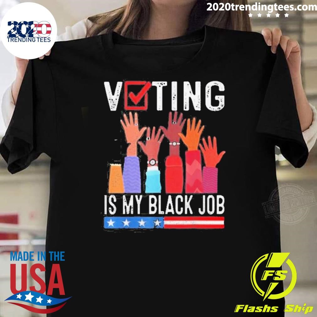 Funny Best Voting Is My Black Job Flag Funny 2024 T-shirt