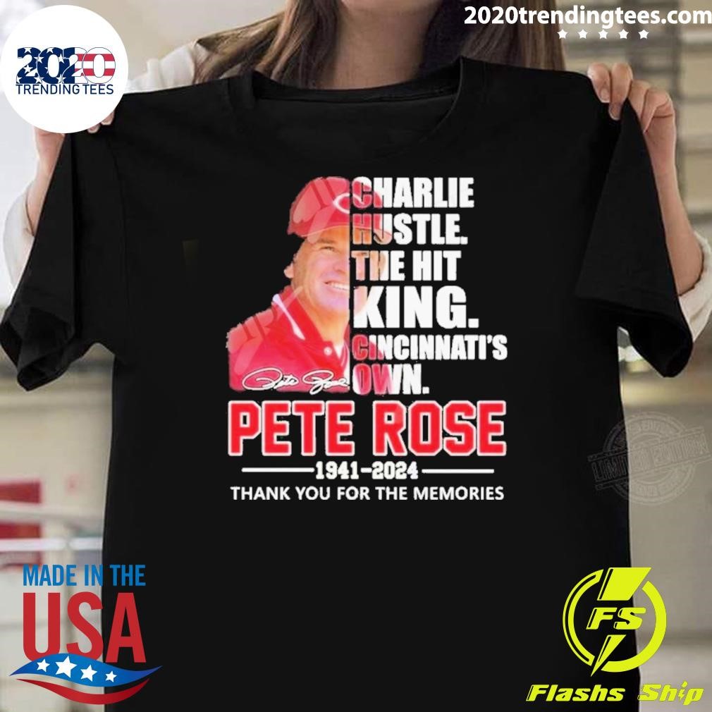 Funny Charlie Hustle The Hit King Cincinnati’s Own Pete Rose Thank You For The Memories 2024 T-Shirt