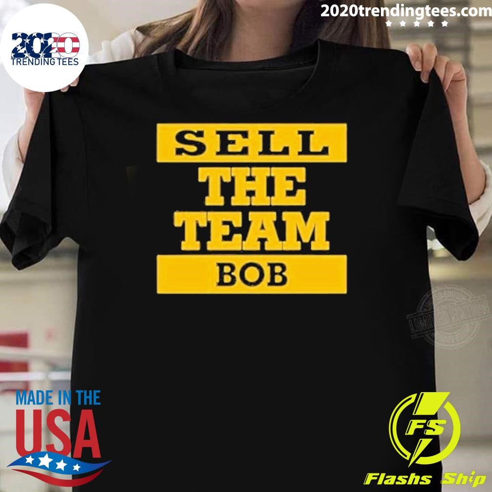 Funny Dejan Kovacevic Sell The Team Bob 2024 T-shirt