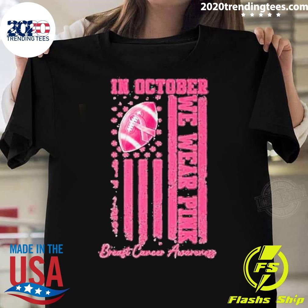 Funny In October We Wear Pink Football Breast Cancer Awareness 2204 T-shirt