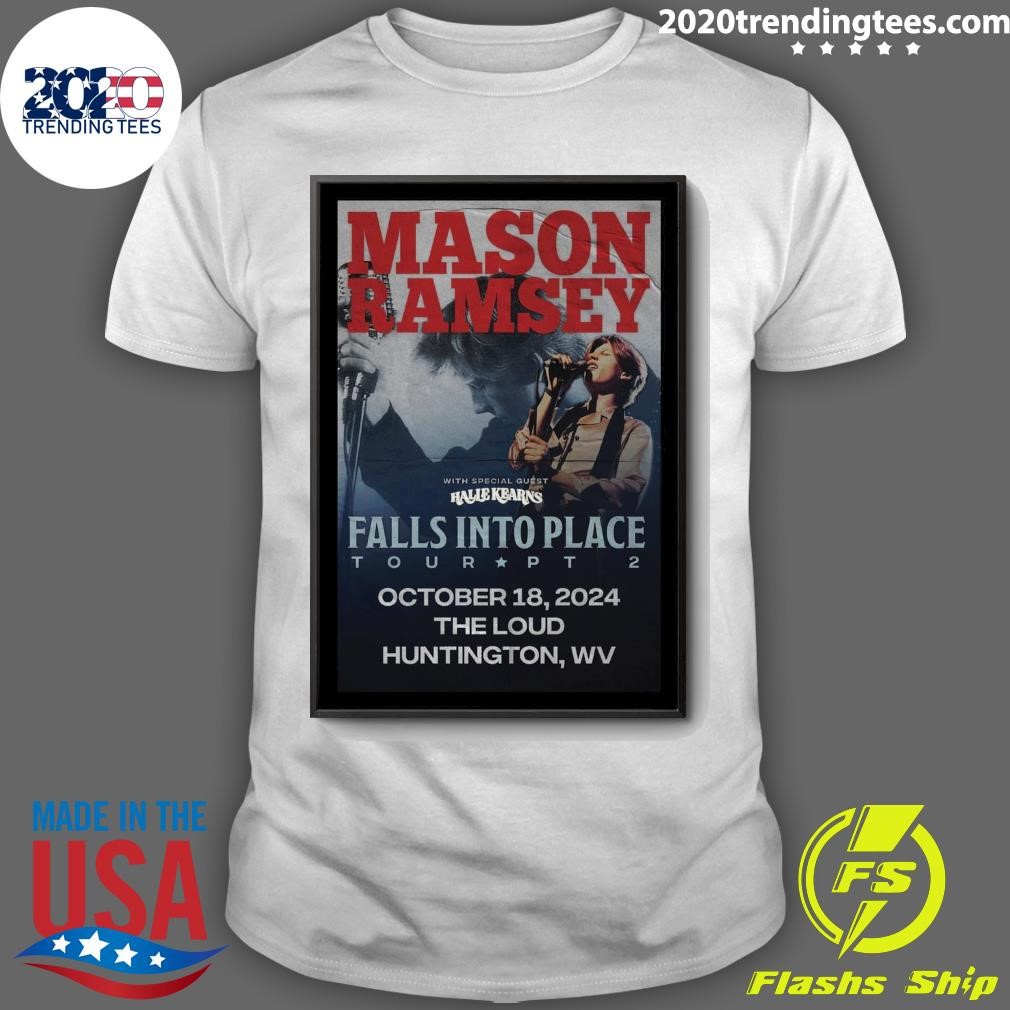 Funny Mason Ramsey Falls Into Place Tour Pt 2 October 18 2024 The Loud in Huntington WV T-shirt