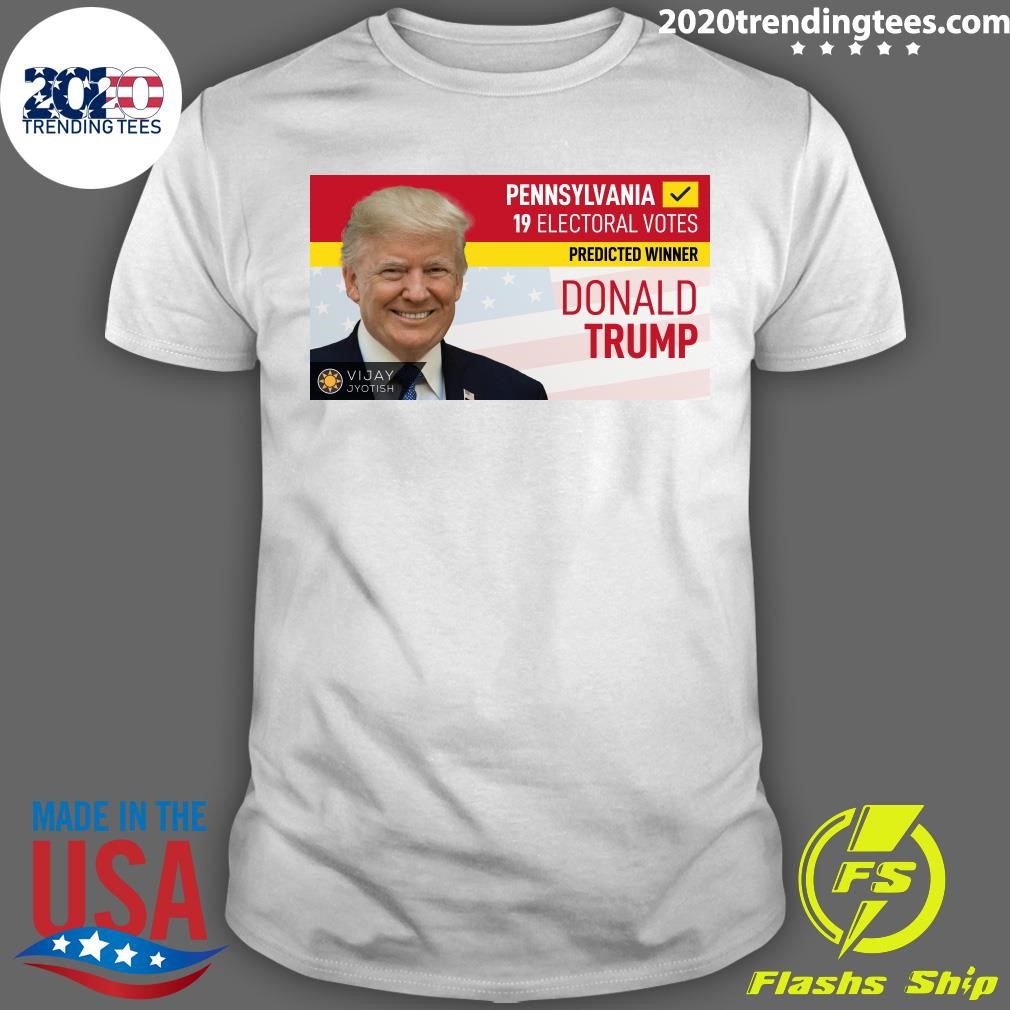 Funny Pennsylvania 19 Electoral Votes Predicted Winner Donald Trump T-Shirt