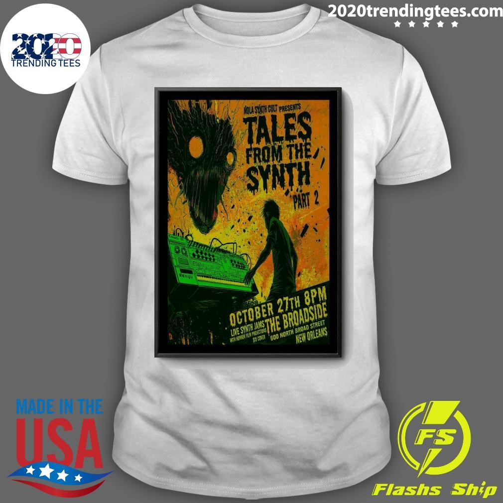 Funny Tales From The Synth Oct 27 2024 Broadside NOLA In New Orleans LA T-shirt