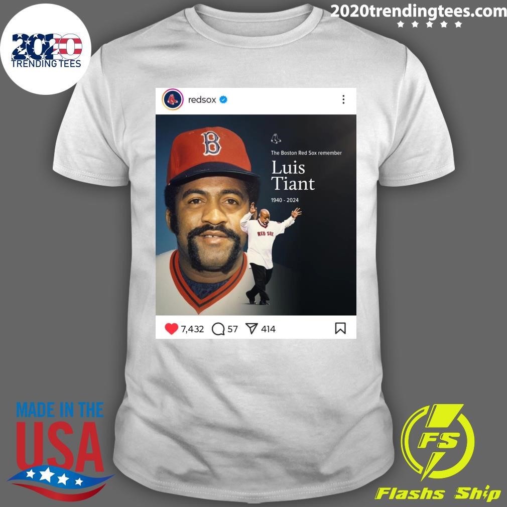 Funny The Boston Red Sox Remember Luis Tiant 1940-2024 T-shirt