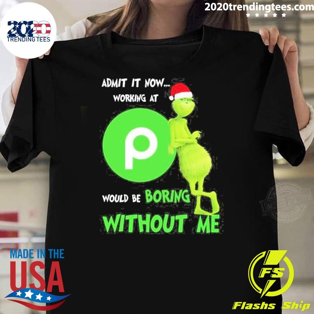 Funny Working At Publix Would Be Boring Without Me Christmas 2024 T-shirt