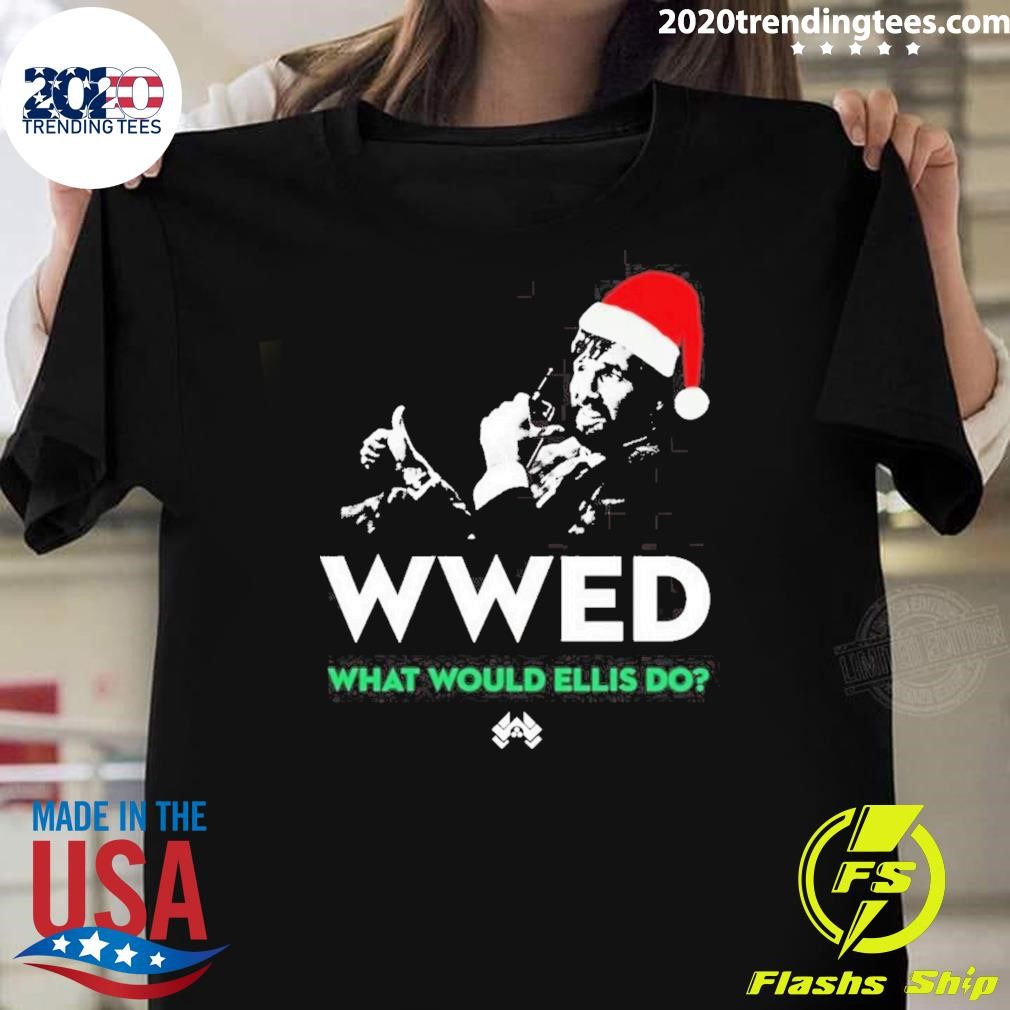 Funny Wwed What Would Ellis Do Christmas Edition 2024 T-shirt