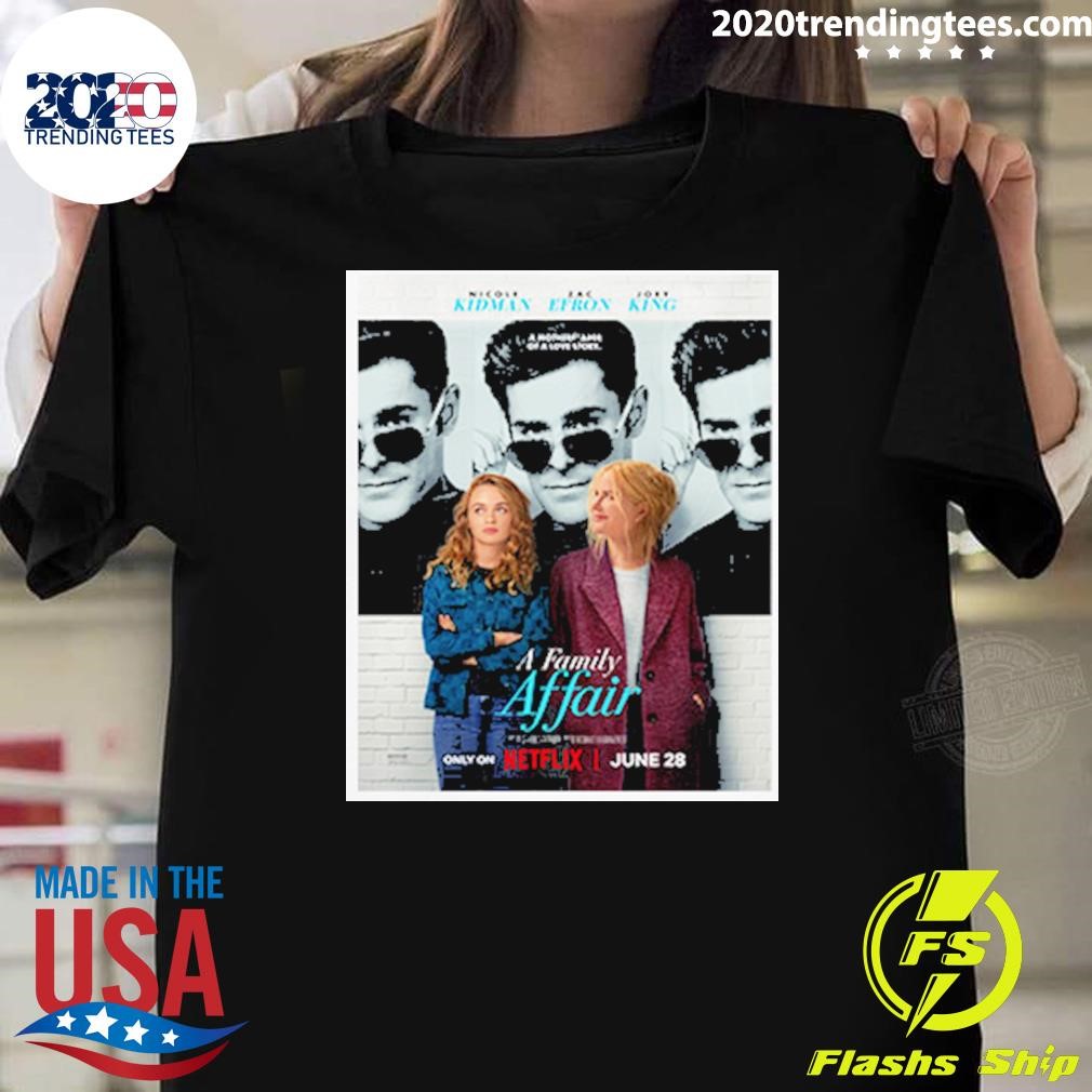 Nice A Family Affair On Netflix June 28 2024 Fan T-shirt