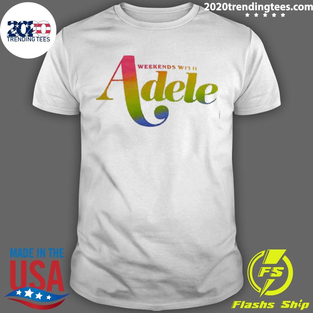 Nice A Weekend With Adele Rainbow 2024 T-shirt