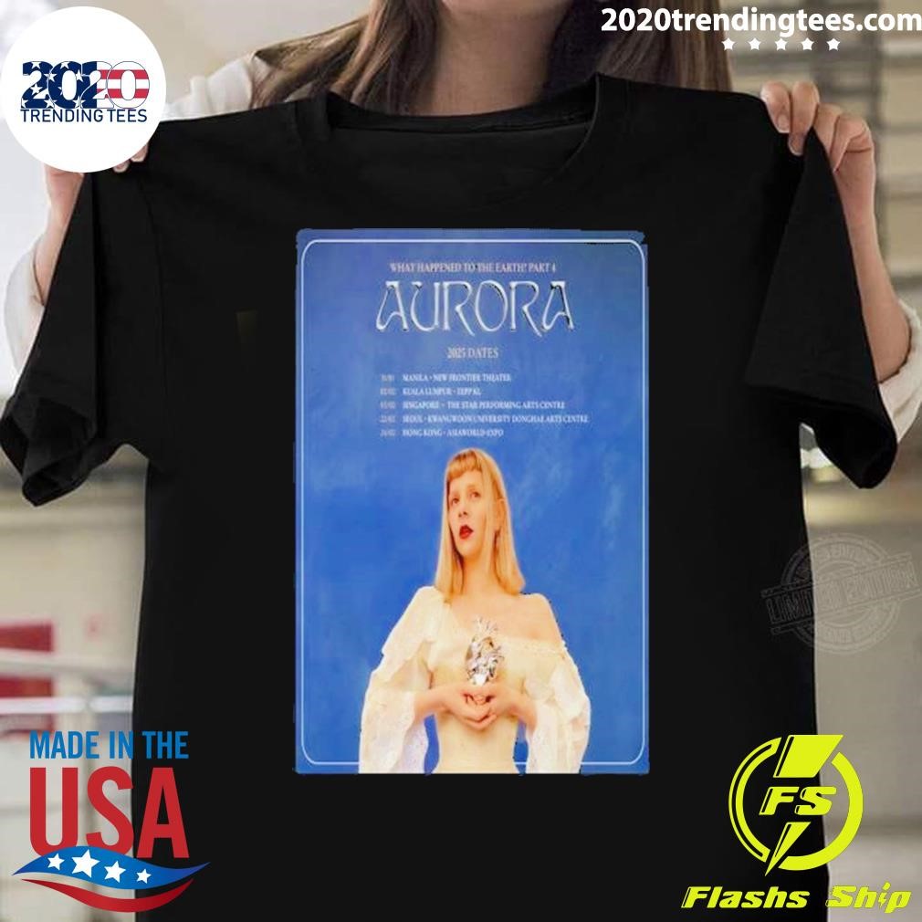 Nice Aurora What Happened To The Earth 2025 Date T-shirt