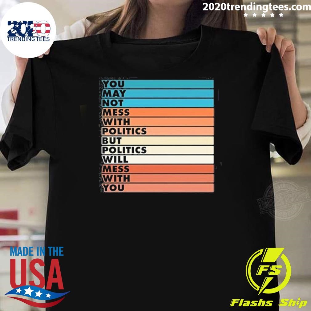 Nice Beautiful Bastard Mess With Politics Bars 2024 T-shirt