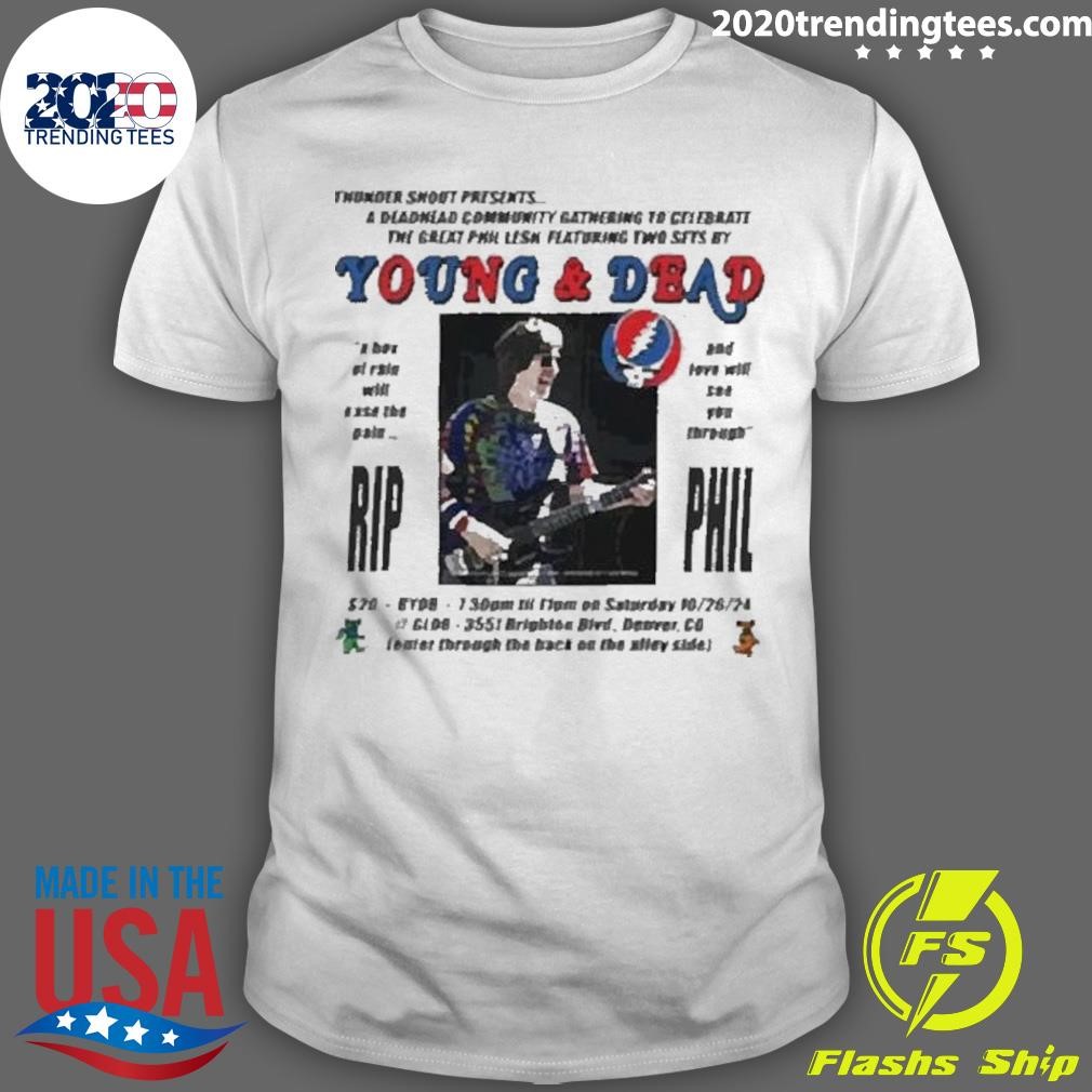 Nice Best Phil Lesh Young and Dead Rip Phil 2024 T-shirt