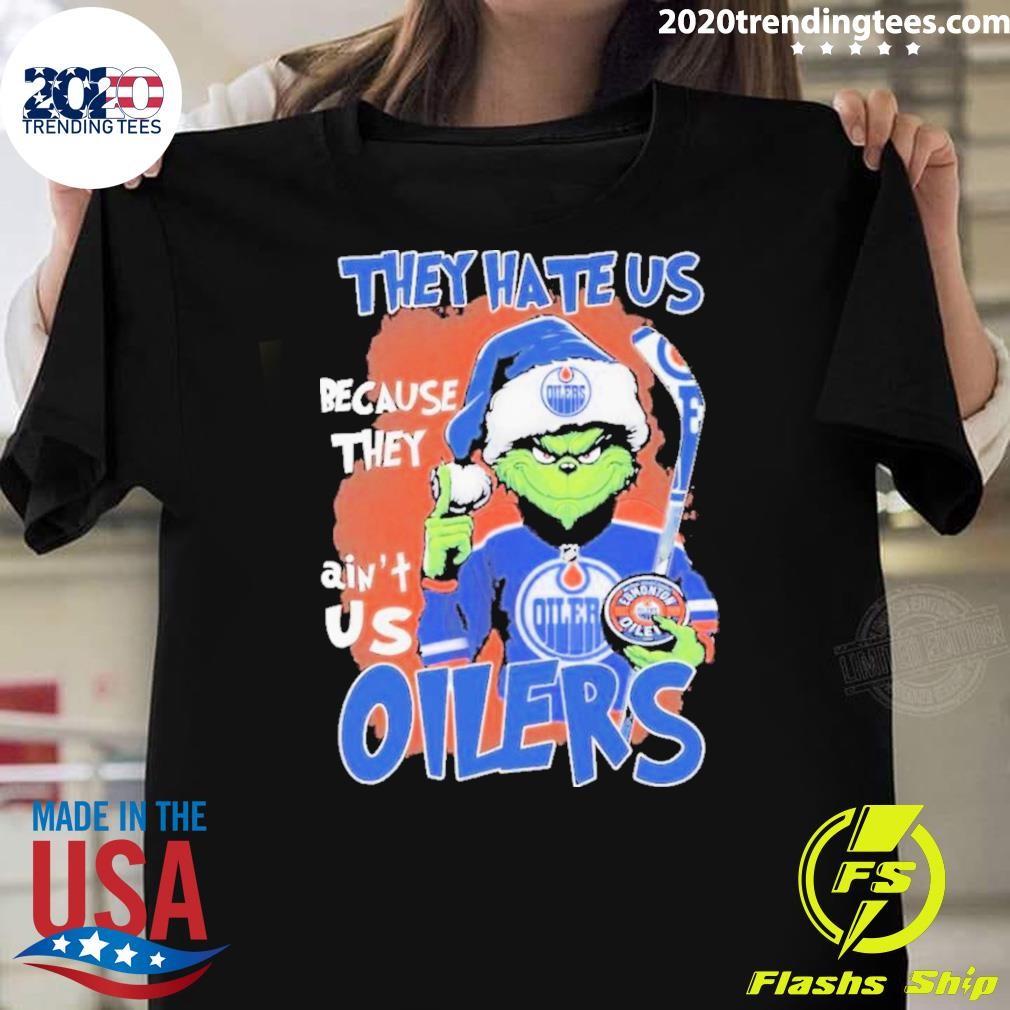 Nice Christmas They Hate Us Because They Ain’t Us Grinch X Edmonton Oilers 2024 T-shirt