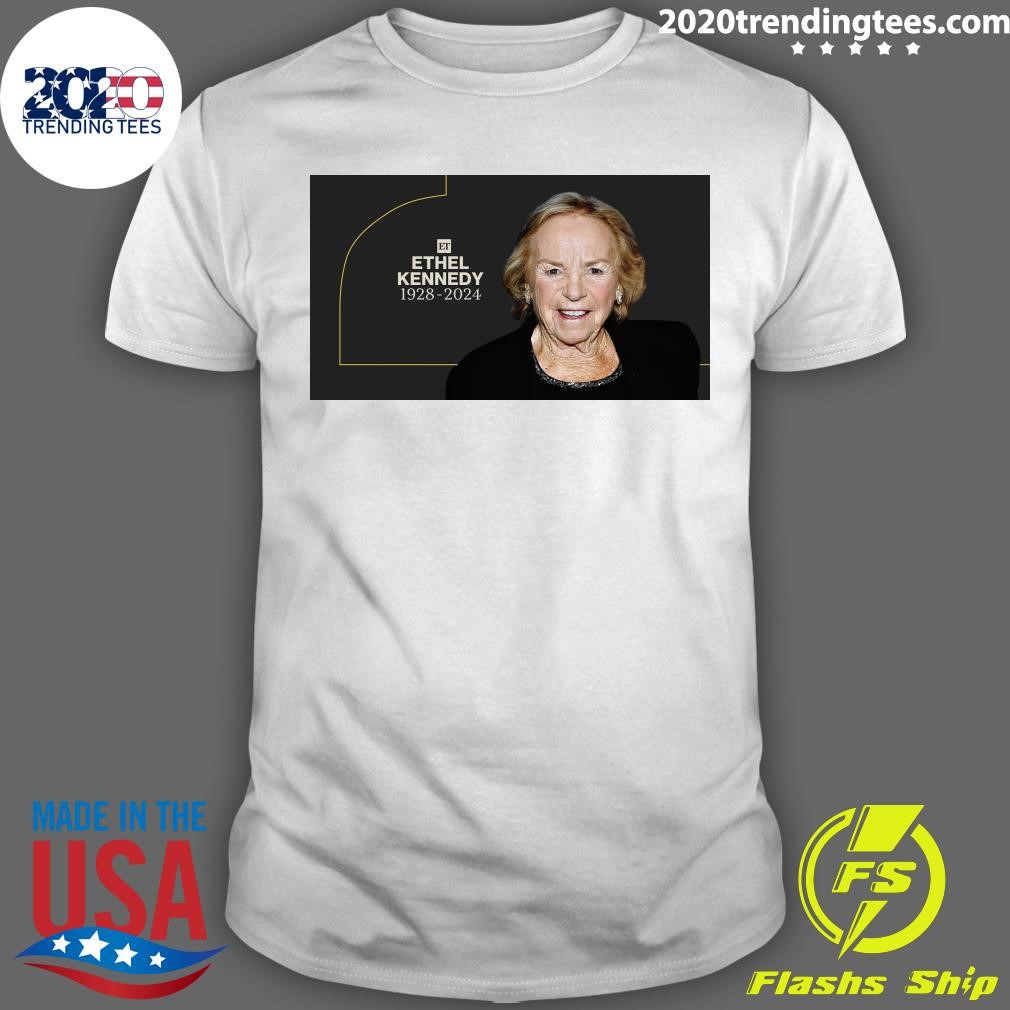 Nice Ethel Kennedy, Rfk's Widow, Dead At 96 1928-2024 T-shirt