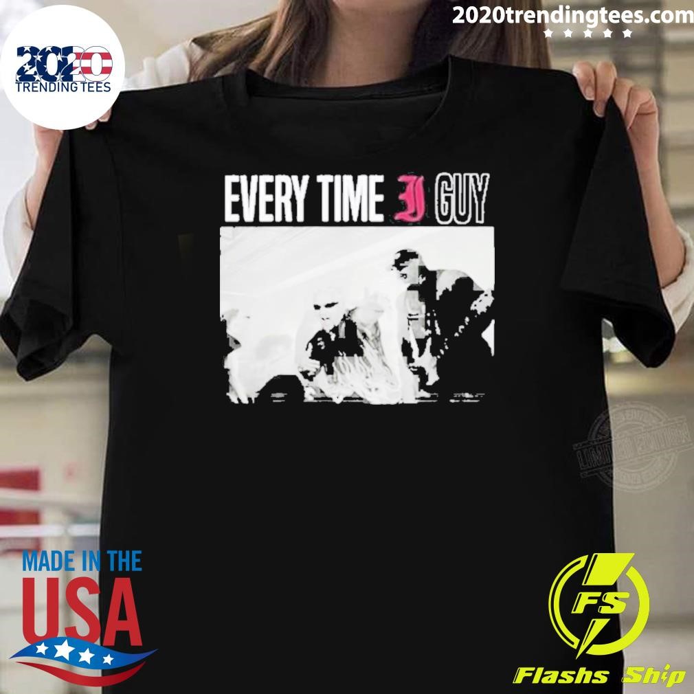 Nice Every Time I Guy 2024 T-Shirt